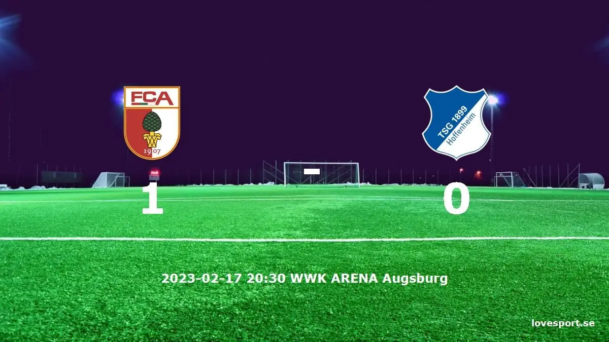 FC Augsburg mot TSG 1899 Hoffenheim tidslinje och laguppställning