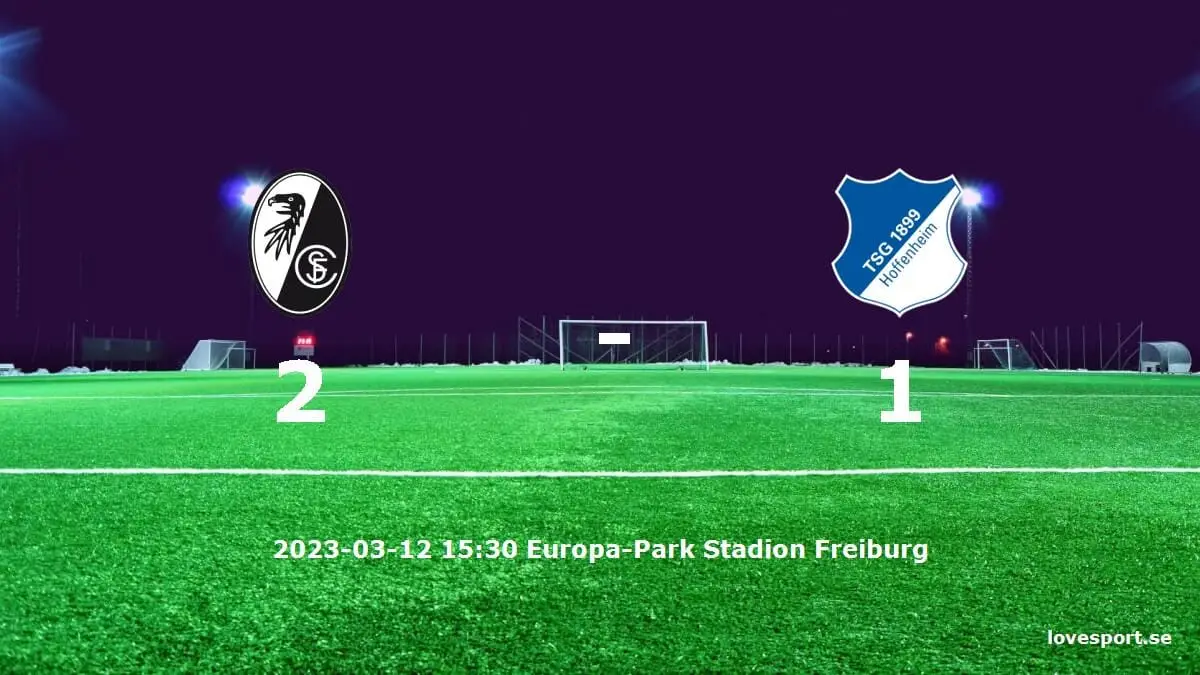 SC Freiburg mot TSG 1899 Hoffenheim tidslinje och laguppställning
