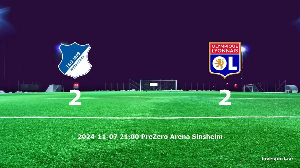 TSG 1899 Hoffenheim mot Olympique Lyonnais tidslinje och laguppställning