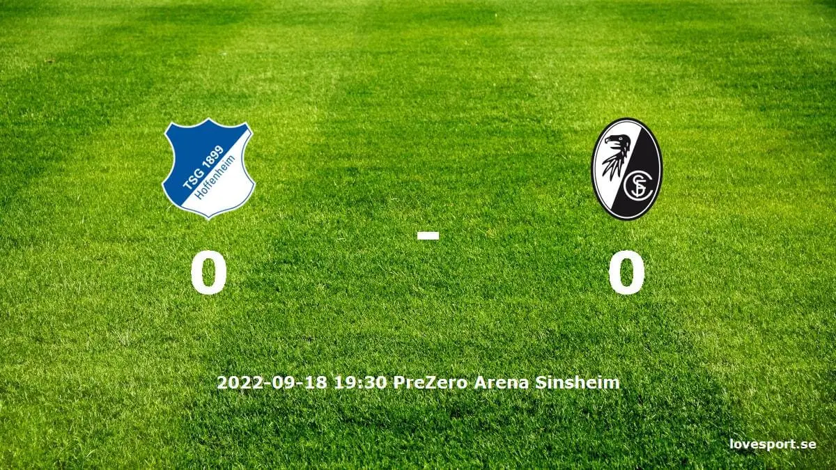TSG 1899 Hoffenheim mot SC Freiburg tidslinje och laguppställning